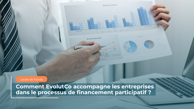 Comment EvolutCo accompagne les entreprises dans le processus de financement participatif