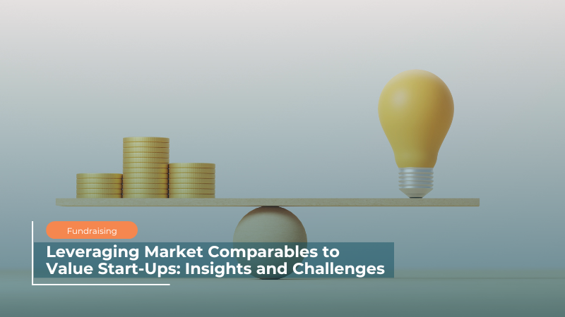 Leveraging Market Comparatifs to Value Start-Ups Insights and Challenges