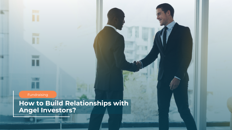 build relationships with angel investors