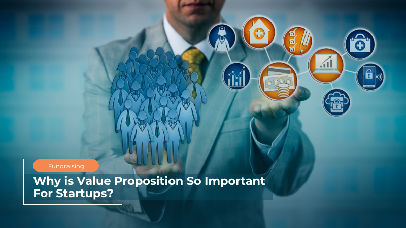 Why is Value Proposition So Important For Startups