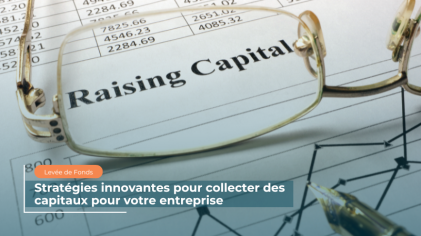 collecter des capitaux pour votre entreprise