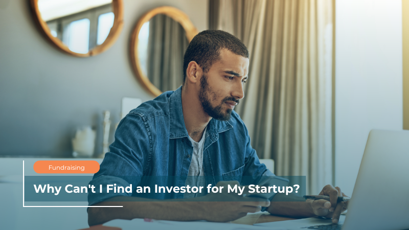 Why can't I find an investor for my startup?
