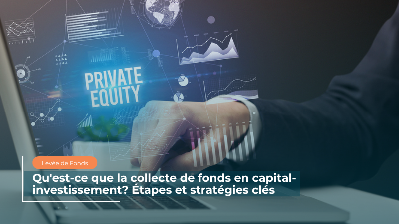 levée de fonds en capital-investissement