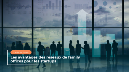 Avantages des réseaux de Family Office