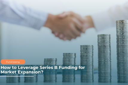 How to Leverage Series B Funding for Market Expansion