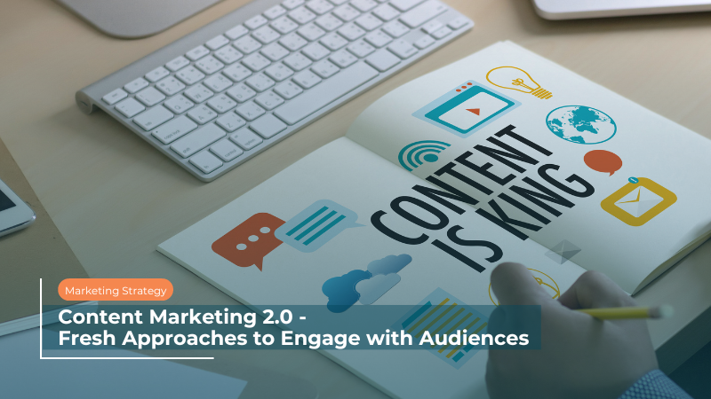 Content Marketing 2.0 - Fresh Approaches to Engage with Audiences