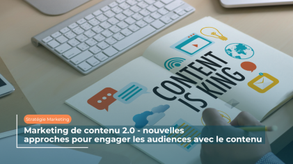 Marketing de contenu 2.0 nouvelles approches pour engager les audiences avec le contenu